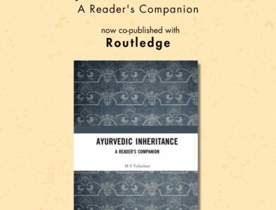 We are Excited to share “Ayurvedic Inheritance A Reader’s Companion” International edition, co-published with Routledge.